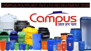 Campus Polyplast Pvt Ltd Recruitment 2026 | Production, Quality and Sales Jobs Open