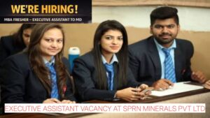 MBA Fresher Jobs in Raipur 2026 | Executive Assistant Vacancy at SPRN Minerals Pvt Ltd