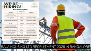 Construction Jobs in Bangalore 2026 | Raja Housing Ltd Hiring Engineers, QS, Safety & Sales Professionals