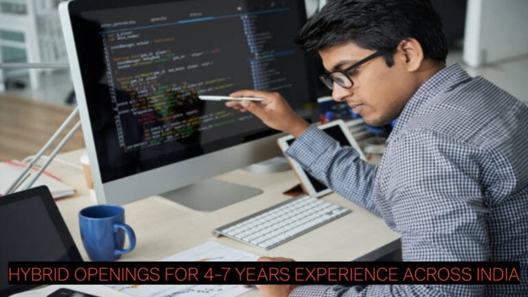 Software Developer Jobs 2025: Hybrid Openings for 4–7 Years Experience Across India