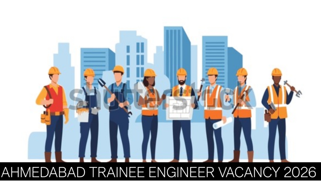 Ahmedabad Trainee Engineer Vacancy 2026 | Civil Fresher Jobs Apply Now