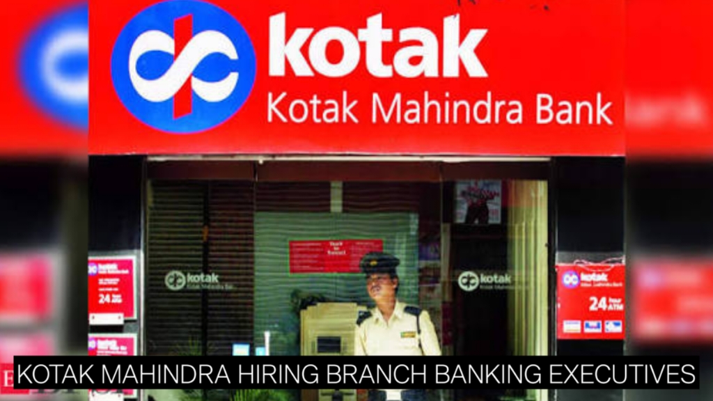 Bank Jobs for Freshers 2026 | Kotak Mahindra Hiring Branch Banking Executives