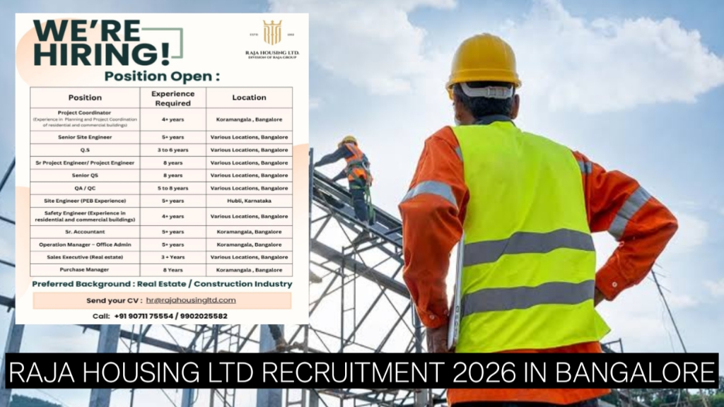 Construction Jobs in Bangalore 2026 | Raja Housing Ltd Hiring Engineers, QS, Safety & Sales Professionals