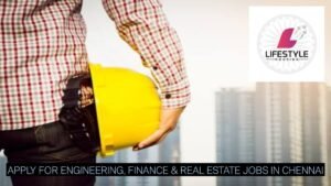 Lifestyle Housing Careers 2026: Apply for Engineering, Finance & Real Estate Jobs in Chennai