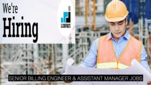 SJ Contracts Recruitment 2026: Senior Billing Engineer & Assistant Manager Jobs