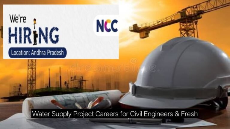 NCC Jobs 2026: Water Supply Project Careers for Civil Engineers & Fresh Graduates