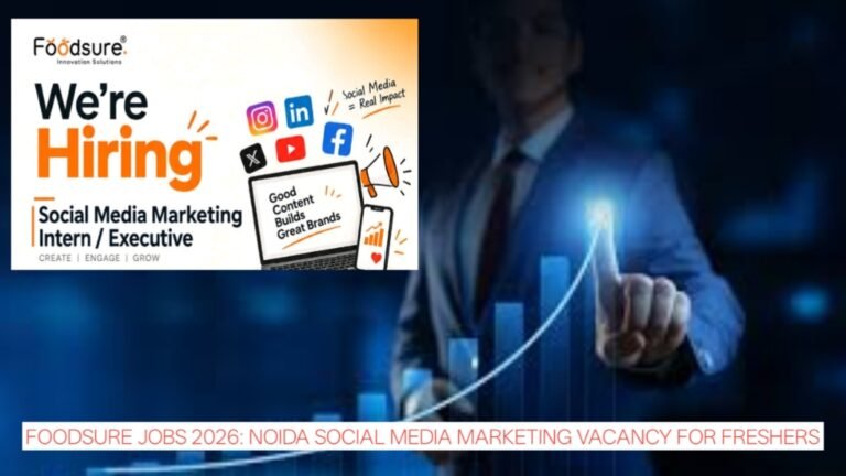 Foodsure Jobs 2026: Noida Social Media Marketing Vacancy for Freshers