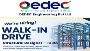 OEDEC Engineering Pvt Ltd Recruitment 2026: Structural Designer – Tekla Walk-In Interview in Mumbai & Chennai (26–30 October)